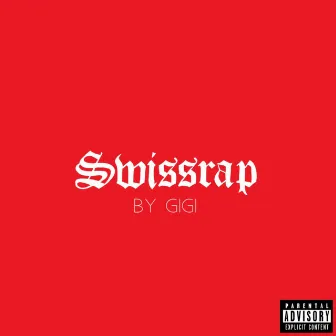 Swissrap by Gigi