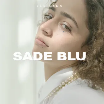 Sade Blu by Blu Samu