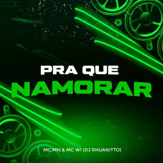 Quero Ela e Você - Pra Que Namorar by Dj Rhuanitto