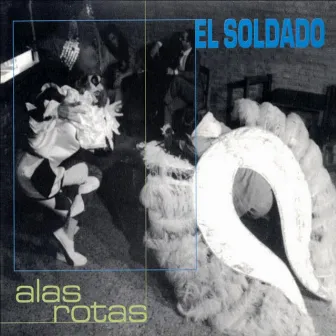 Alas Rotas by El Soldado