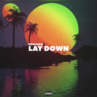 Lay Down by Donjuan