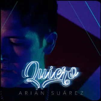 Quiero by Arian Suárez