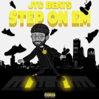 Step On Em by JTC Beats