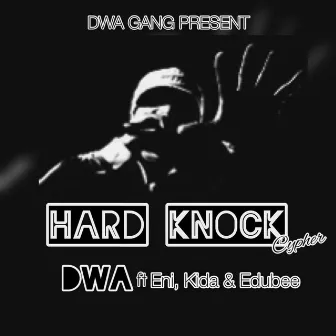 Hard Knock Cypher by DWA