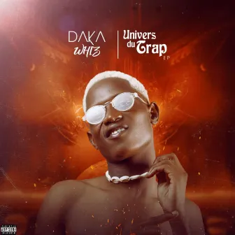 Univers du trap by Daka Whiz