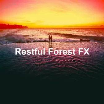 Restful Forest FX by Healing Nature FX