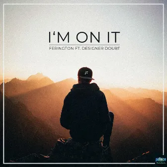 I'M ON IT by Ferington