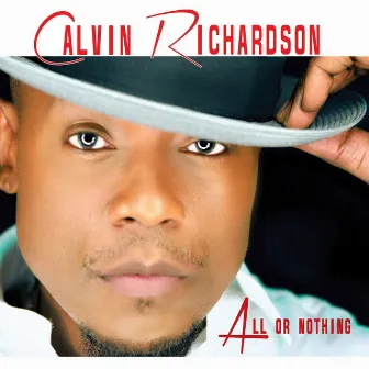 All Or Nothing by Calvin Richardson