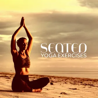 Seated Yoga Exercises: Deep Meditation and Gentle Stretching with Yoga Music by Namaste Yoga Group