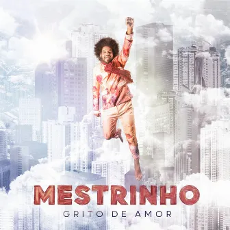 Grito de Amor by Mestrinho