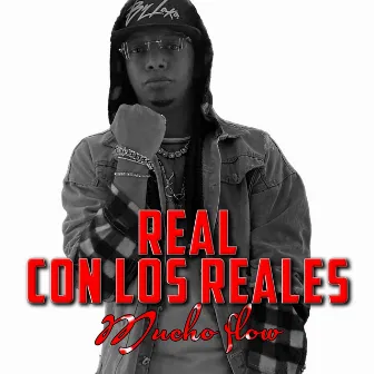 Real Con los Reales by Mucho Flow