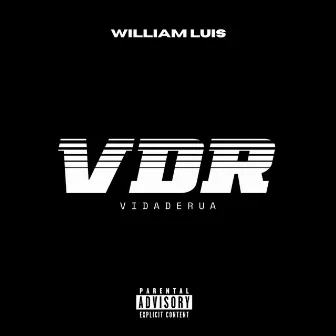 VDR (Vida de Rua) by William Luis