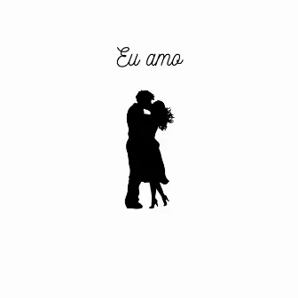 Eu Amo by Thzin Kng