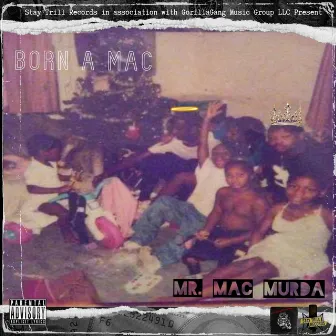 Born A Mac by Mr. Mac Murda