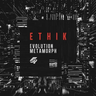 Evolution / Metamorph by Ethik