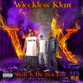 Hate Is the New Love Chopped up by Glockedup225 by Wreckless Klan