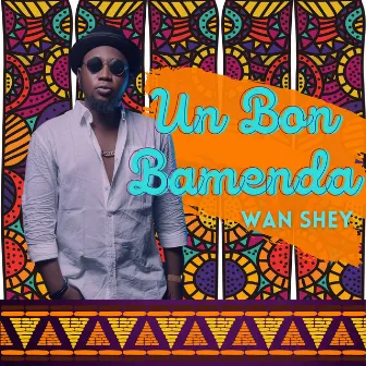 Un Bon Bamenda by Wan Shey