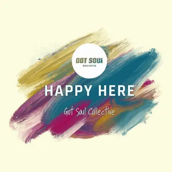 Happy Here by Got Soul Collective