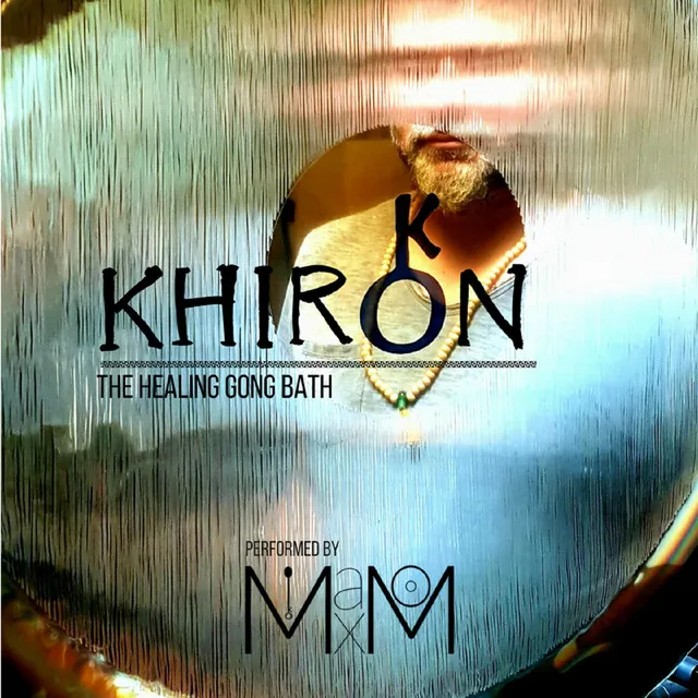 Khiron (The Healing Gong Bath)