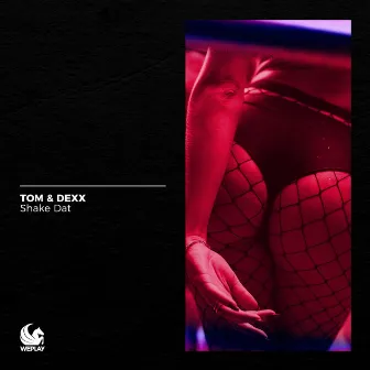 Shake Dat by Tom & Dexx