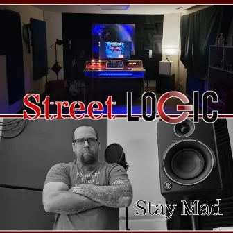 Stay Mad by Streetlogic