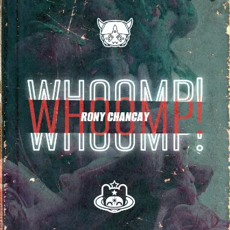 Whoomp! by Rony Chancay