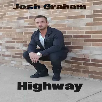 Highway (feat. Callie Rowe) - Single by Josh Graham