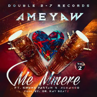 Me Mmere Vol. 2 by Ameyaw