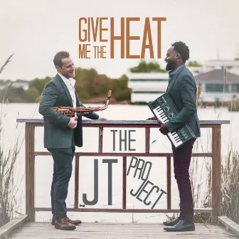 Give Me the Heat by The JT Project