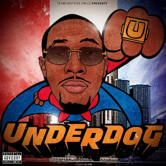 UNDERDOG by Team Eastside DNice