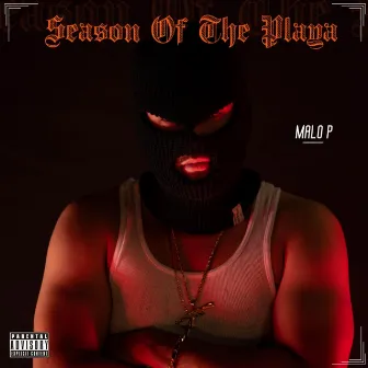 Season Of The Playa by Malo P