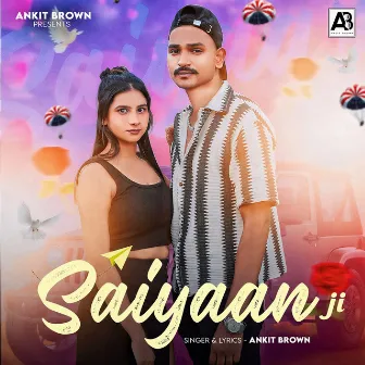 Saiyaan Ji by Ankit Brown