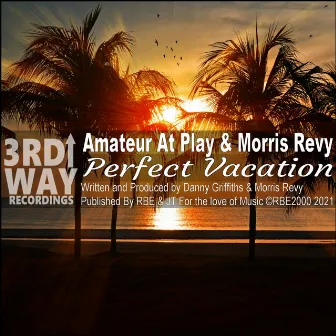 Perfect Vacation by Amateur At Play