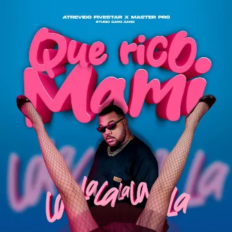 QUE RICO MAMI (LA-LA) [Cuban Version] by ATREVIDO FIVESTAR