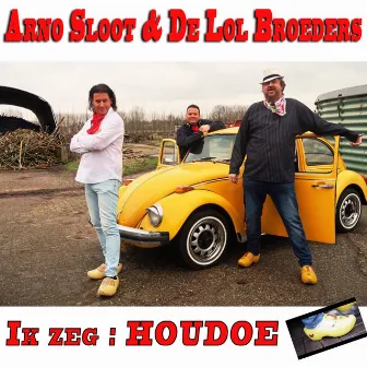 Ik Zeg Houdoe by Arno Sloot