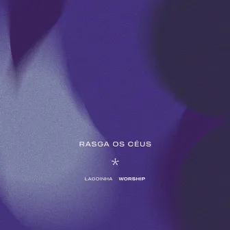 Rasga os Céus by Lagoinha Worship