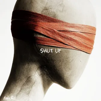 Shut Up, Shut Up by Andy Box