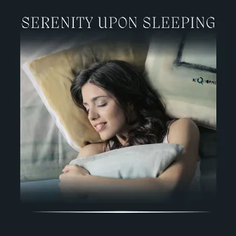 Serenity Upon Sleeping by Sleep Meditations