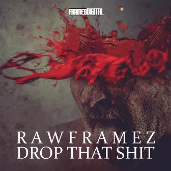 Drop That Shit by Rawframez