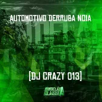 Automotivo Derruba Noia by DJ Crazy 013