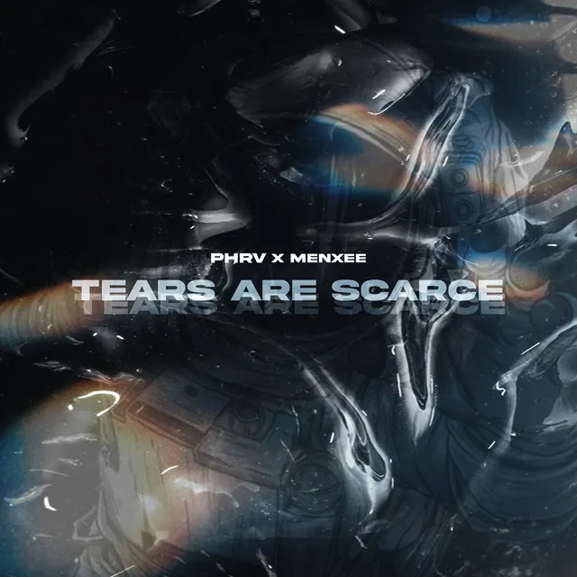 Tears Are Scarce