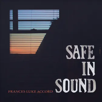 Safe in Sound by Frances Luke Accord