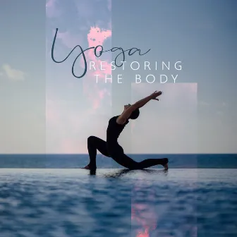 Yoga Restoring The Body by Waterfall Dance