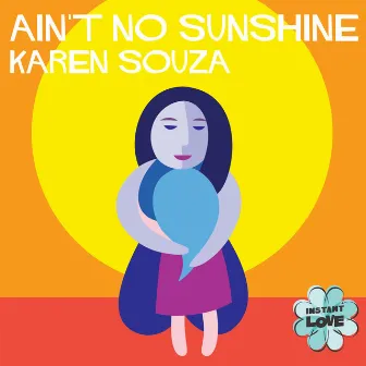 Ain't No Sunshine (Instant Love) by Karen Souza