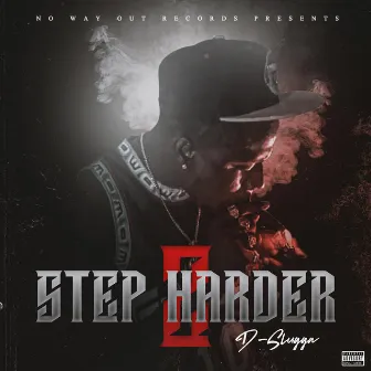 Step Harder 2 by D-Slugga