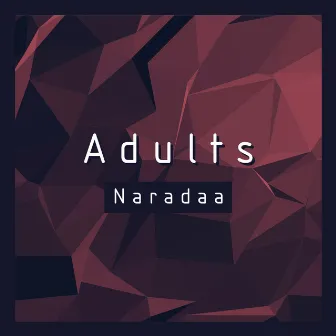 Adults by Naradaa