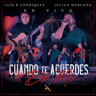 Cuando Te Acuerdes De Mi (En Vivo) by Julián Mercado