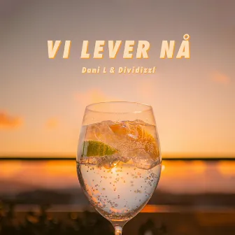 Vi Lever Nå by Dani L