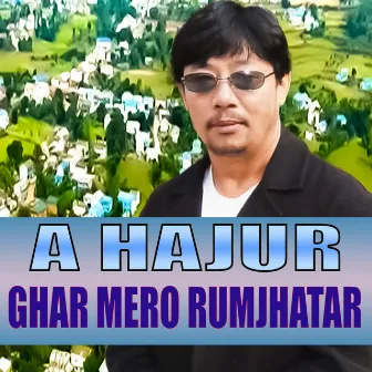 A HAJUR GHAR MERO RUMJHATAR by Anjana Gurung