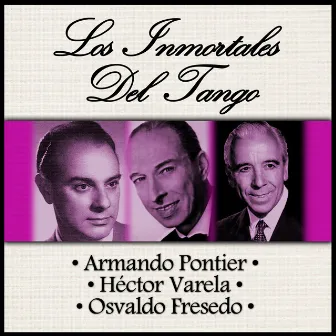 Los Inmortales del Tango by Armando Pontier